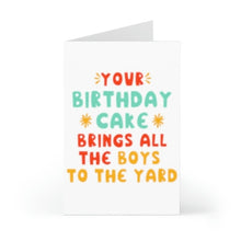 Load image into Gallery viewer, A pop culture Y2K-themed card from R is for Robo, featuring colorful, bold text that reads, "Your birthday cake brings all the boys to the yard.