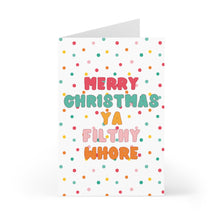 Load image into Gallery viewer, The Whore Funny Christmas Card for Her by R is for Robo features a vibrant polka dot design and bold text proclaiming, "Merry Christmas Ya Filthy Whore," guaranteed to elicit a cheeky grin.