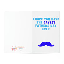 Load image into Gallery viewer, The "Funny Gay Father's Day Card for Two Dads" by R is for Robo features the text "I hope you have the gayest Father's Day ever" in blue, accompanied by a humorous blue mustache graphic. It's perfect for celebrating with two dads or sharing a laugh.