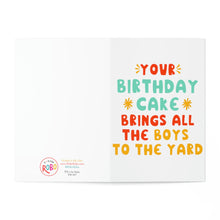 Load image into Gallery viewer, The Pop Culture Y2K Funny Birthday Card for Her by R is for Robo features colorful text that reads: "Your birthday cake brings all the boys to the yard." The vibrant orange, red, and green text stands out against a white background. A small logo and contact information are tucked away in the bottom left corner, making it a perfect choice for her special day!