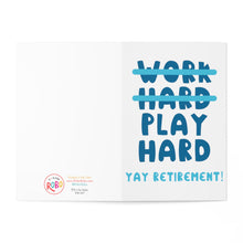 Load image into Gallery viewer, The image showcases the "Funny Retirement Card for Him or Her" by R is for Robo, featuring an open design. On the right side, the humorous phrase "WORK HARD, PLAY HARD" is crossed out and replaced with a cheerful "YAY RETIREMENT!" in blue letters. The left side proudly displays a logo indicating that it is printed in the USA, making it an ideal choice for any retirement celebration!