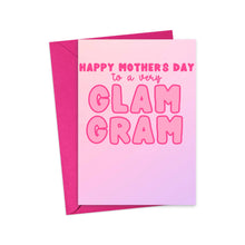 Load image into Gallery viewer, Celebrate Mother's Day with this humorous card from R is for Robo. The card features a gradient pink background and bold text saying, "Happy Mother's Day to a very Glam Gram." Ideal for Grandma, it includes a bright pink envelope.