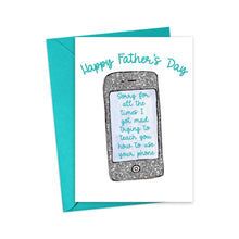 Load image into Gallery viewer, The Technology Funny Father's Day Card for Dad from R is for Robo features a humorous drawing of a smartphone with the message: Sorry for all the times I got mad trying to teach you how to use your phone, and Happy Father's Day above it. This witty card is paired with a teal envelope, making it an ideal gift for Father's Day.