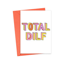 Load image into Gallery viewer, The Total DILF Father's Day Greeting Card for Husband by R is for Robo features bold, colorful 3D lettering on a white background, designed to read "TOTAL DILF". It’s ideal for adding a personal touch with a hand-written note and includes a sleek red-orange envelope.