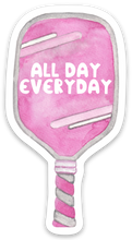 Load image into Gallery viewer, This Pickleball Sticker for Women by R is for Robo showcases the words ALL DAY EVERYDAY in white on a vibrant pink background, accented with pink and gray diagonal lines and a coordinating handle. Made from durable vinyl for lasting performance, it's ideal for passionate players who play every day.