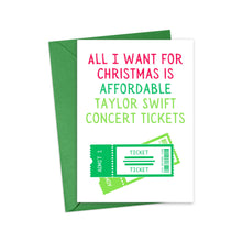 Load image into Gallery viewer, Introducing the Taylor Swift Christmas Card for Swifties by R is for Robo, featuring a vibrant green envelope. This festive card is perfect for spreading holiday cheer, with a message that reads, "All I want for Christmas is affordable Taylor Swift concert tickets," accompanied by charming images of two green tickets—making it an essential pick for every Swiftie this season.