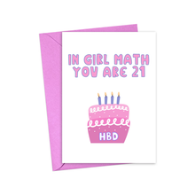 Load image into Gallery viewer, A humorous birthday card from R is for Robo featuring a pink envelope. The Girl Math Funny Birthday Card for Her displays the message "In girl math, you are 21" above a pink cake with five candles and the letters HBD, creating an ideal choice for a playful birthday celebration.