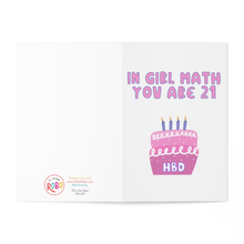 Load image into Gallery viewer, On the right side of the Girl Math Funny Birthday Card for Her by R is for Robo, you'll find the text "In Girl Math You Are 21," accompanied by a playful illustration of a pink birthday cake with four candles and the letters HBD. The left side includes branding details and the R is for Robo logo, making it an ideal choice for a Girl Math Birthday Card.