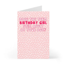 Load image into Gallery viewer, This Sassy Birthday Cards Funny Birthday Greeting Card for Women by R is for Robo showcases a pink design adorned with white polka dots. The front text humorously questions, "Does the term BIRTHDAY GIRL still apply at your age?" in bold pink and red letters, offering a cheeky touch to the birthday card.