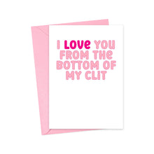 Load image into Gallery viewer, R is for Robos Funny and Dirty Valentines Day Card for Him comes with a pink envelope and features the cheeky message: I love you from the bottom of my clit, making it a great humorous Valentines gift.