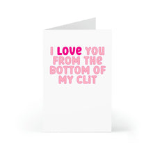 Load image into Gallery viewer, The Funny and Dirty Valentines Day Card for Him by R is for Robo features bold pink text on a white background: I LOVE YOU FROM THE BOTTOM OF MY CLIT. This cheeky card is perfect to bring a smile to your loved ones face.