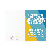 Load image into Gallery viewer, The R is for Robos Funny and Sassy Birthday Card sports a retro blue and yellow design with the humorous message: Remember when birthdays came with presents? Now, were lucky to get cards. Consider yourself lucky. A funny vibe perfect for him or her.