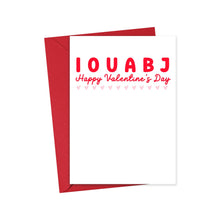 Load image into Gallery viewer, This Funny and Dirty Valentines Day Card for Him by R is for Robo features IOUABJ in bold red letters, Happy Valentine’s Day in cursive, small pink hearts as a cheeky border, all with a red envelope.