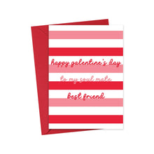 Load image into Gallery viewer, The Funny Galentines Day Card for Friend - Soul Mate Best Friend by R is for Robo features red, pink, and white stripes with the message happy valentines day to my soulmate best friend and includes a matching red envelope to stylishly celebrate friendship.