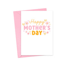Load image into Gallery viewer, The sentimental Mothers Day card by R is for Robo features Happy Mothers Day in pink and orange letters, adorned with small flowers and hearts. This charming card from the Minimalist Collection rests elegantly on a matching pink envelope, perfect for your daughter, friend, or mother.