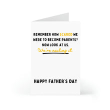 Load image into Gallery viewer, The “Funny Fathers Day Card for Husband from Wife” by R is for Robo features yellow cursive text: “REMEMBER HOW SCARED WE WERE TO BECOME PARENTS? NOW LOOK AT US. We’re nailing it.” “HAPPY FATHERS DAY” appears at the bottom.
