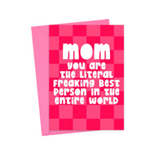 Load image into Gallery viewer, R is for Robos Funny Mothers Day card from daughter or son features a pink checkerboard design with Mom, you are the literal freaking best person in the entire world in white letters, accompanied by a light pink envelope.
