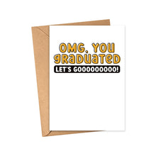 Load image into Gallery viewer, The R is for Robo Funny Graduation Card for high school or college features bold yellow OMG, You Graduated text and Lets goooooooo! in black, on a white background, with a brown envelope. Perfect for gifting smiles!.