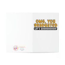 Load image into Gallery viewer, The Funny Graduation Card for High School or College Graduation by R is for Robo features bold letters shouting OMG, YOU GRADUATED, with a playful LETS GOOOOOOOO! beneath. Perfectly simple and celebratory, the left side displays Robos logo and social media handles.