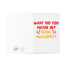 Load image into Gallery viewer, This humorous graduation card for him or her by R is for Robo features the bold red and orange text, What did you major in? Being awesome!? Printed in the USA with playful fonts and sparkles, its a perfect college graduate gift.