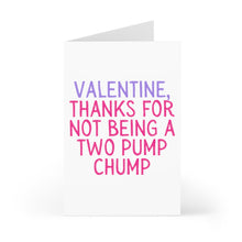 Load image into Gallery viewer, The "Two Pump Chump Dirty Valentine's Day Card for Husband" by R is for Robo, featuring the cheeky message "VALENTINE, THANKS FOR NOT BEING A TWO PUMP CHUMP" in vibrant letters on a white background, makes an ideal playful note for your husband.