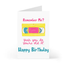 Load image into Gallery viewer, Celebrate with a touch of humor and nostalgia by giving the 90s Retro Neon You're Old AF Funny Birthday Card from R is for Robo. Featuring a vibrant illustration of a VHS tape encased in yellow, the card reads: "Remember Me? Yeah you do. You’re old AF. Happy Birthday!" Perfect for those who love a sassy birthday greeting!