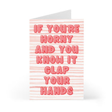 Load image into Gallery viewer, The "Horny Dirty Valentine's Day Card for Husband" by R is for Robo features a white and pink striped background with bold red text that reads, "If you're horny and you know it clap your hands." Inside, there's ample space for a handwritten note, making it perfect for expressing love to your husband.