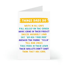 Load image into Gallery viewer, The Father's Day card, "Funny Things Dads Do - Fathers Day Card for Dad or Husband" by R is for Robo, humorously highlights dad stereotypes in vibrant fonts, such as writing in all caps, telling dad jokes, taking pride in their lawn upkeep, and thinking they're cool—reflecting pop culture's portrayal of traditional fatherly traits.