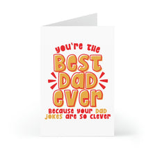 Load image into Gallery viewer, Check out the Dad Jokes Best Dad Ever Funny Fathers Day Card by R is for Robo, featuring vibrant and playful text declaring, "You’re the best dad ever because your dad jokes are so clever." The words burst in striking red and orange against a crisp white backdrop.