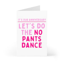Load image into Gallery viewer, R is for Robo's "No Pants Dance Funny Dirty Anniversary Card for Boyfriend" features a greeting card with the playful message, "It's our anniversary. Let's do the No Pants Dance," written in pink and magenta letters on a white background. The card stands open, ready for a personalized handwritten note inside.