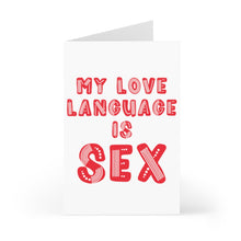 Load image into Gallery viewer, The Love Language Dirty Valentine's Day Card for Husband by R is for Robo features a white background with bold red text that says, "My Love Language is SEX," making it ideal for adding a handwritten note to express your feelings.