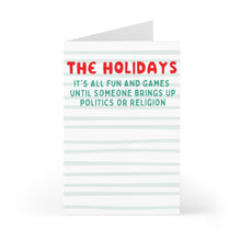 Load image into Gallery viewer, The Politics and Religion Funny Christmas Card by R is for Robo showcases light green horizontal stripes and prominently displays the text "THE HOLIDAYS" in red along with "ITS ALL FUN AND GAMES UNTIL SOMEONE BRINGS UP POLITICS OR RELIGION" in green, making it ideal for adding a personal handwritten message inside.