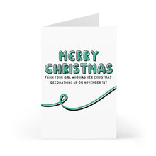 Load image into Gallery viewer, The "November 1st Funny Christmas Card" by R is for Robo features bold green text stating, "Merry Christmas from your girl who has her decorations up on November 1st," with a simple dark green line at the bottom. It's designed to stand upright against a white background, capturing the essence of holiday cheer.