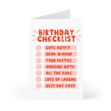 Load image into Gallery viewer, Celebrate her special day with the Birthday Checklist Funny Birthday Card by R is for Robo. This card features a vibrant checklist that includes essentials like a cute outfit, drink in hand, besties, amazing gifts, all the cake, lots of laughs, and the best day ever—all marked with cheerful pink checkmarks.