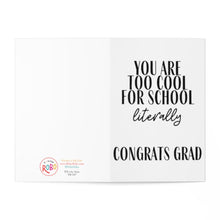 Load image into Gallery viewer, A humorous graduation card from R is for Robo features the message: "You are too cool for school literally. Congrats grad." The design mimics a handwritten note and is proudly printed in the USA.