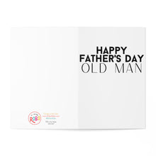 Load image into Gallery viewer, The Old Man Funny Father's Day Card from Son by R is for Robo features "Happy Fathers Day Old Man" on the right side and a quirky logo on the left, including "Printed in the USA, Rodo, rodo.rocks, R is for Rodo, Thx xo." It's perfect for adding humor or a personal hand-written note.