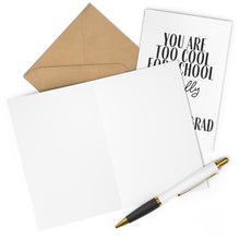 Load image into Gallery viewer, A "Too Cool for School Funny Graduation Card" by R is for Robo, featuring a blank interior for your personal message, comes with a white pen and brown envelope. The card displays the message "You are too cool for school, really proud grad," in bold black letters—ideal for adding your own handwritten note.