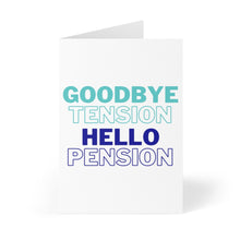 Load image into Gallery viewer, A white retirement card from R is for Robo, the "Goodbye Tension Hello Pension Funny Retirement Card," stands open with the text GOODBYE TENSION, HELLO PENSION written in large, colorful letters, making it a perfect choice for a humorous retirement celebration.