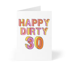 Load image into Gallery viewer, The 30th Birthday Card - Dirty 30 Milestone Birthday Cards by R is for Robo features the vibrant, colorful 3D text "HAPPY DIRTY 30" set against a plain white background. This heavyweight matte card stands partially open, perfect for celebrating the milestone.