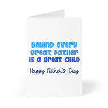 Load image into Gallery viewer, The Great Child Funny Father's Day Card by R is for Robo features the message "Behind every great father is a great child. Happy Father's Day," elegantly written in blue text on a crisp white background.