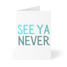 Load image into Gallery viewer, The "See Ya Never Going Away Card" by R is for Robo showcases the words in bold, colorful letters with a playful gradient transitioning from blue to green and enhanced by a dotted pattern. Set against a plain white background, this card is perfect for adding humor to your farewell message.