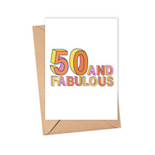 Load image into Gallery viewer, The "50th Birthday Card - Funny Milestone Birthday Card for Him or Her" by R is for Robo showcases bold, colorful "50 and Fabulous" lettering. This card is perfect for celebrating the big 5-0 and includes a brown envelope for your personal message, all set on a crisp white background.