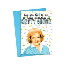 Load image into Gallery viewer, This R is for Robo "Betty White Birthday Card Funny" showcases a delightful illustration of a smiling woman with short blonde hair in a blue top. The card humorously wishes, "May you live to see as many birthdays as Betty White," surrounded by vibrant confetti. It comes with a blue envelope, ideal for adding your own witty handwritten note.