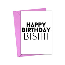 Load image into Gallery viewer, The "Bish Funny Birthday Card for Her" by R is for Robo features the text HAPPY BIRTHDAY BISHH on a white background, paired with a purple envelope. It's an ideal choice for adding humor to her special day.
