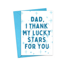 Load image into Gallery viewer, Thank my Lucky Stars for You Cute Father's Day Card for Dad