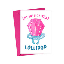Load image into Gallery viewer, The "Lick that Lollipop Funny Dirty Valentines Day Card" by R is for Robo showcases a playful pink gemstone ring lollipop illustration paired with the cheeky message, "Let me lick that happy Valentines Day lollipop." It includes a matching pink envelope for your personal handwritten note.