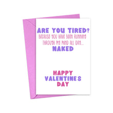 Load image into Gallery viewer, Introducing the "Funny Pick Up Lines Dirty Valentine's Day Card for Husband" by R is for Robo. This humorous card features playful purple and pink text on the front that reads, "ARE YOU TIRED? BECAUSE YOU HAVE BEEN RUNNING THROUGH MY MIND ALL DAY... NAKED. HAPPY VALENTINE'S DAY." Paired with a cheeky pink envelope, it's the perfect way to add a playful touch to your romantic gesture.