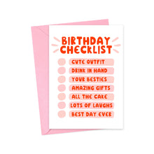 Load image into Gallery viewer, The Birthday Checklist Funny Birthday Card for Her by R is for Robo humorously displays a birthday checklist, ensuring you're ready with a cute outfit, drink in hand, besties by your side, amazing gifts, all the cake, lots of laughs, and the best day ever—all packaged in a pink envelope.