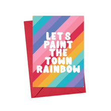 Load image into Gallery viewer, Paint the Town Rainbow Funny Gay Pride Card