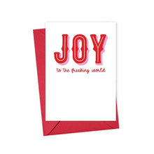 Load image into Gallery viewer, The Joy to the Freaking World Funny Christmas Card by R is for Robo features bold red and pink lettering that proclaims JOY to the freaking world, perfectly nestled in a vibrant red envelope.